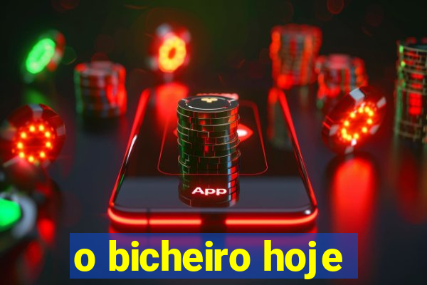 o bicheiro hoje